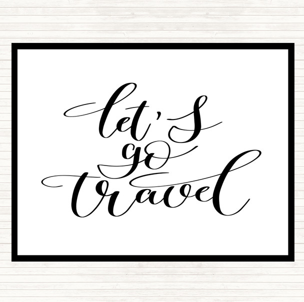 White Black Lets Go Travel Quote Placemat