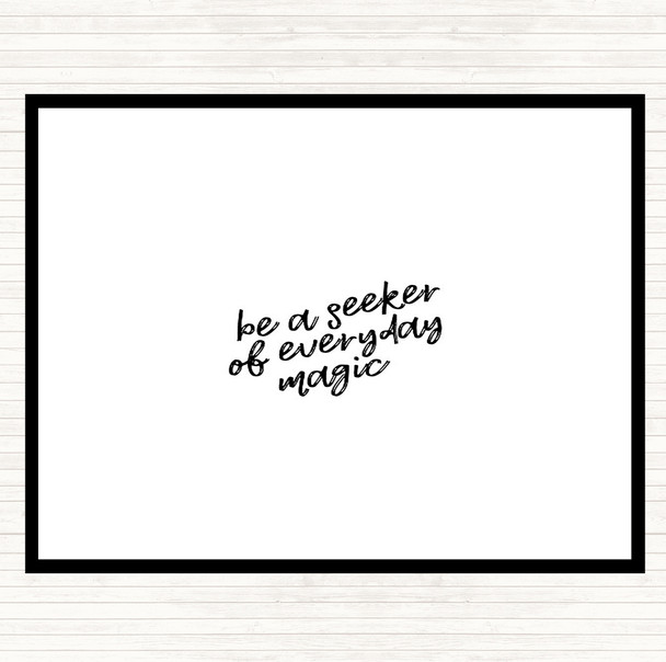 White Black Be A Seeker Quote Placemat