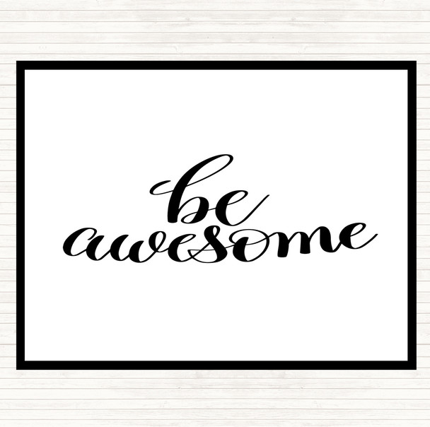 White Black Be Awesome Swirl Quote Placemat