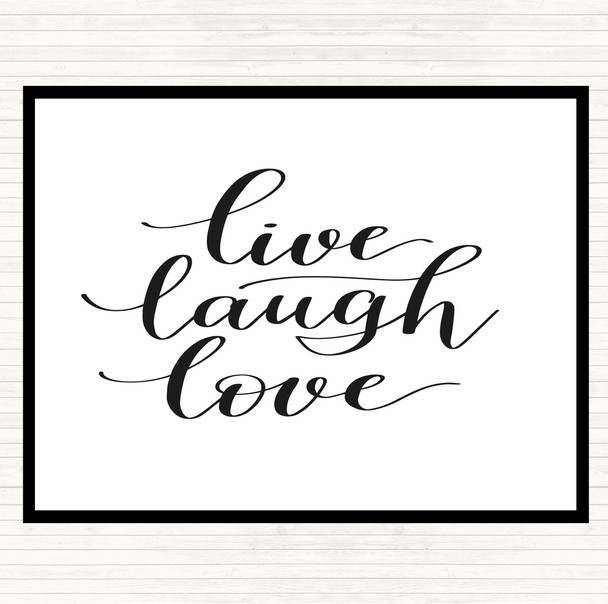 White Black Live Laugh Love Quote Placemat