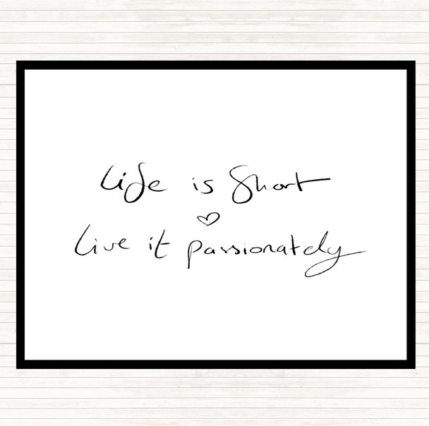 White Black Live Life Passionately Quote Placemat