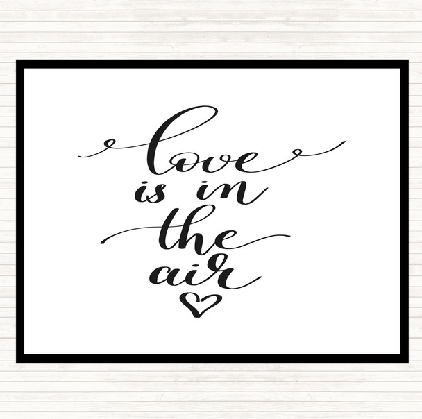 White Black Love Is In The Air Quote Placemat