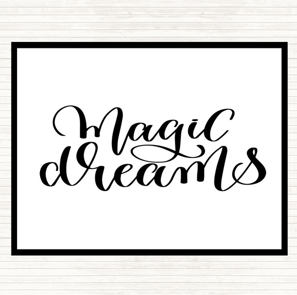 White Black Magic Dreams Quote Placemat