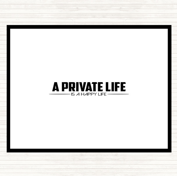 White Black A Private Life Quote Placemat