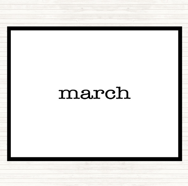 White Black March Quote Placemat