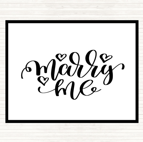White Black Marry Me Quote Placemat