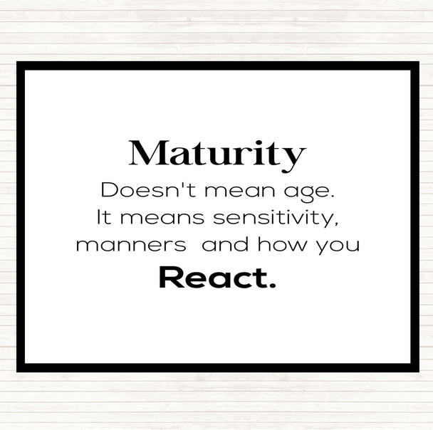 White Black Maturity Means Sensitivity Quote Placemat
