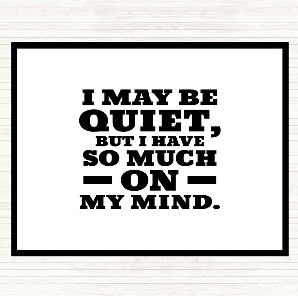 White Black May Be Quiet Quote Placemat