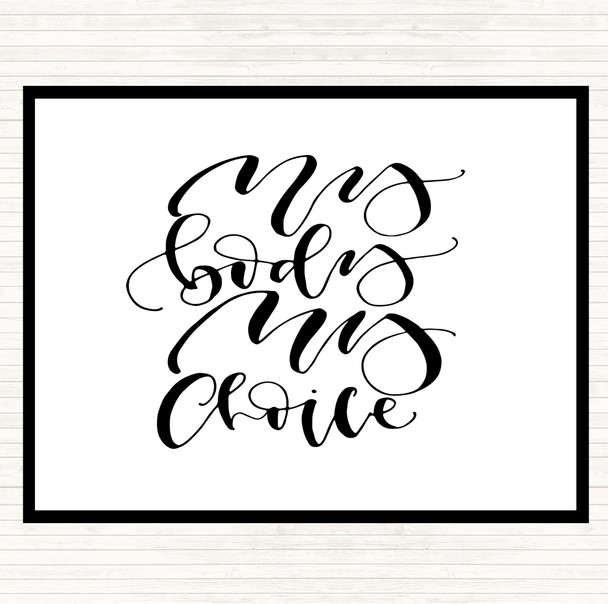 White Black My Body Choice Quote Placemat