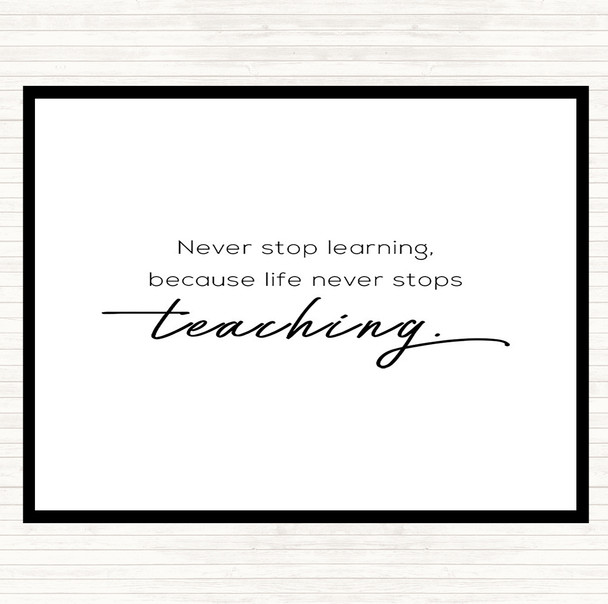 White Black Never Stop Learning Quote Placemat