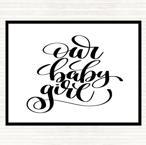 White Black Our Baby Girl Quote Placemat