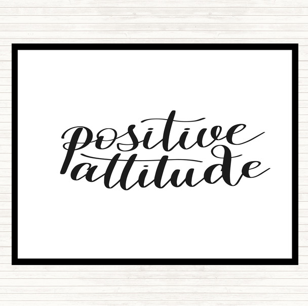 White Black Positive Attitude Quote Placemat