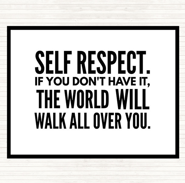 White Black Self Respect Quote Placemat