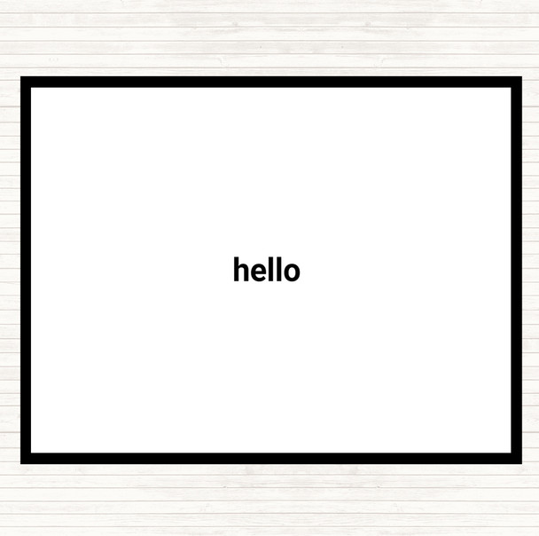 White Black Small Hello Quote Placemat