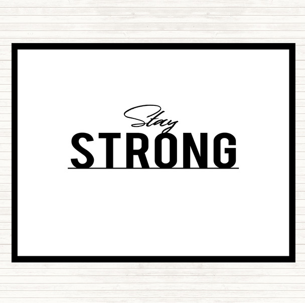 White Black Stay Strong Quote Placemat