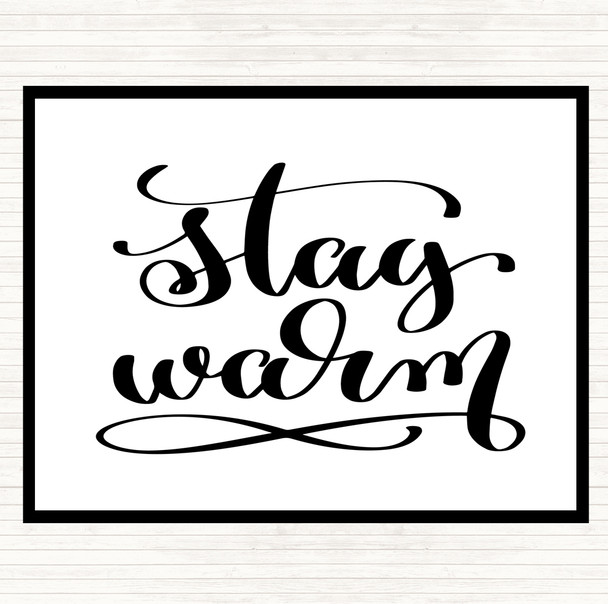 White Black Stay Warm Quote Placemat