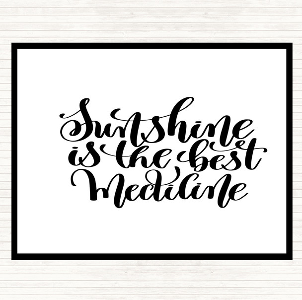White Black Sunshine Medicine Quote Placemat