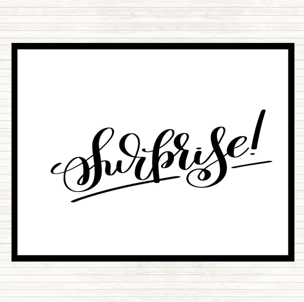 White Black Surprise Quote Placemat