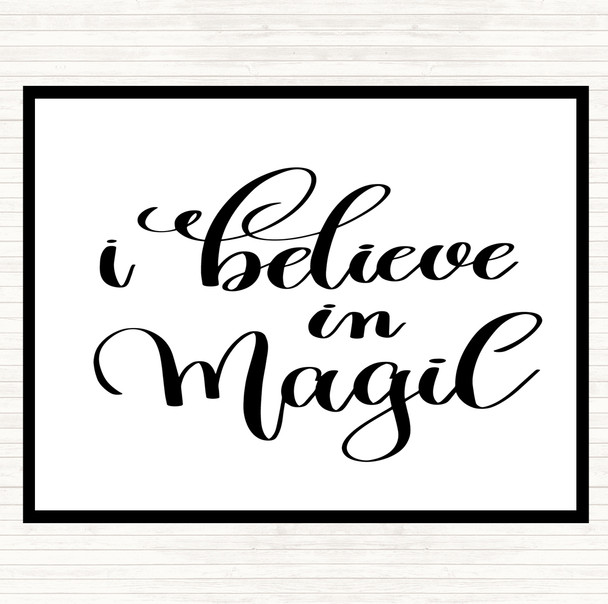 White Black Believe In Magic Quote Placemat