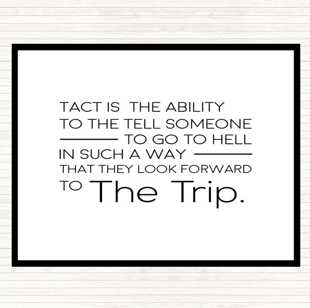 White Black Tact Is The Ability Quote Placemat