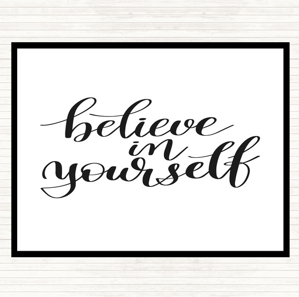 White Black Believe In Yourself Swirl Quote Placemat