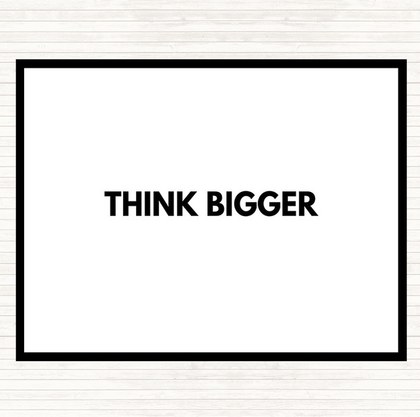 White Black Think Bigger Quote Placemat