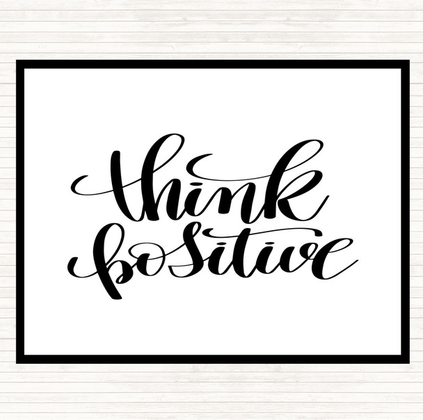 White Black Think Positive Quote Placemat