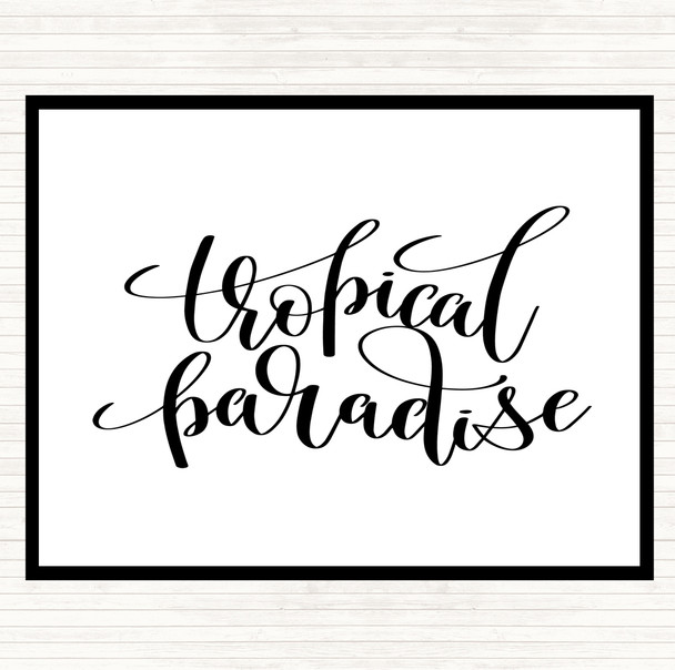 White Black Tropical Paradise Quote Placemat