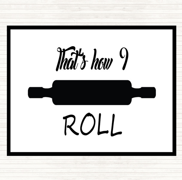 White Black That's How I Roll Quote Placemat