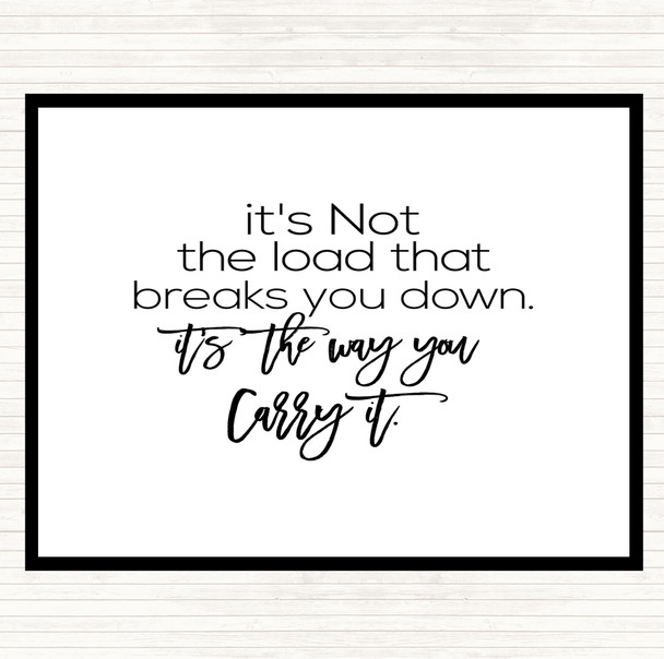 White Black Way You Carry Quote Placemat