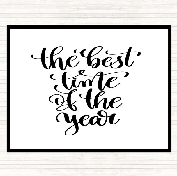 White Black Best Time Of Year Quote Placemat