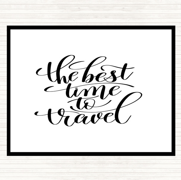 White Black Best Time To Travel Quote Placemat
