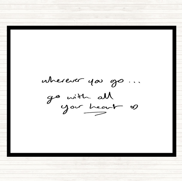 White Black Wherever You Go Quote Placemat