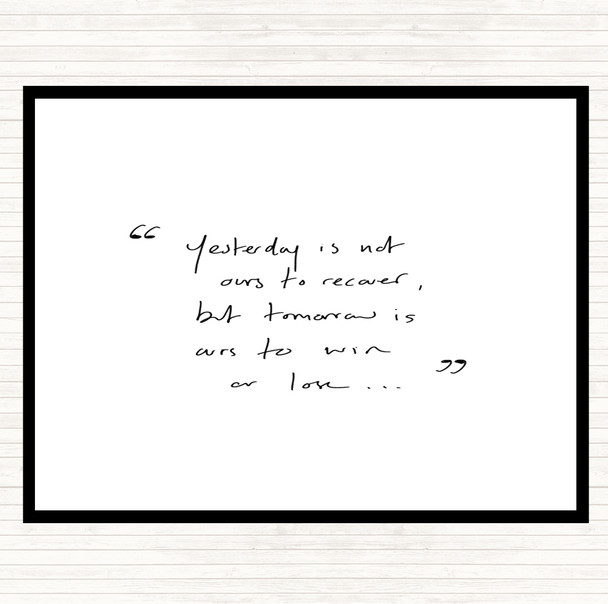 White Black Yesterday Not Ours Quote Placemat