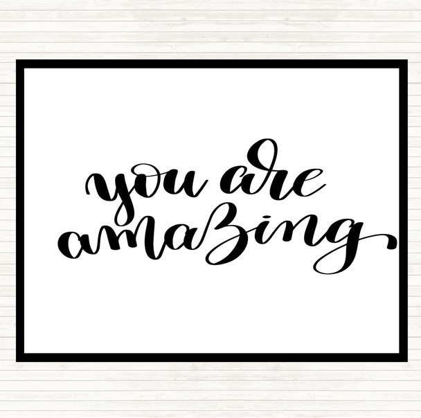 White Black You Are Amazing Swirl Quote Placemat