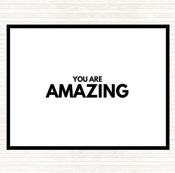 White Black You Are Amazing Quote Placemat