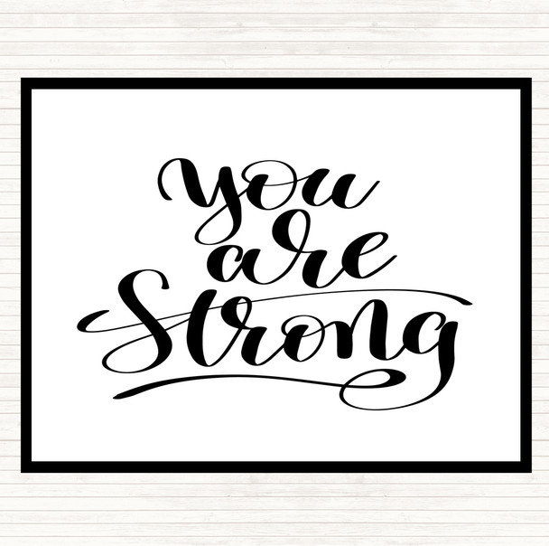 White Black You Are Strong Quote Placemat