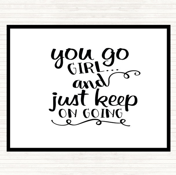 White Black You Go Girl Quote Placemat
