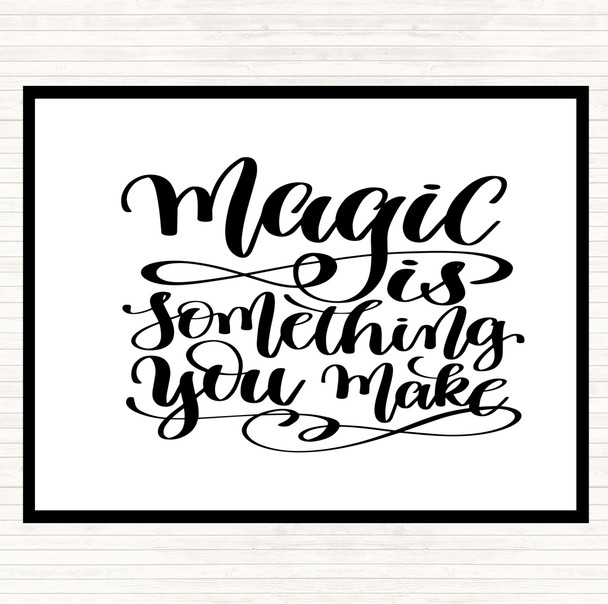 White Black You Make Magic Quote Placemat