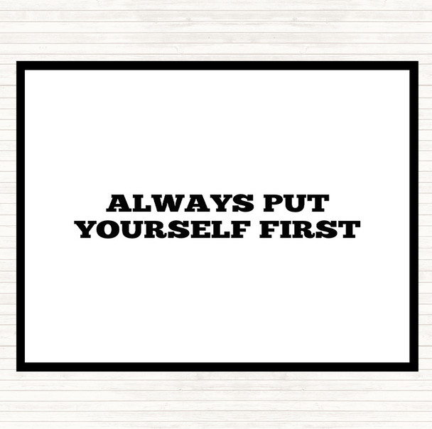 White Black Yourself First Quote Placemat