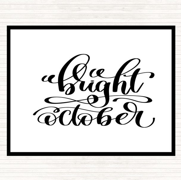 White Black Bright October Quote Placemat
