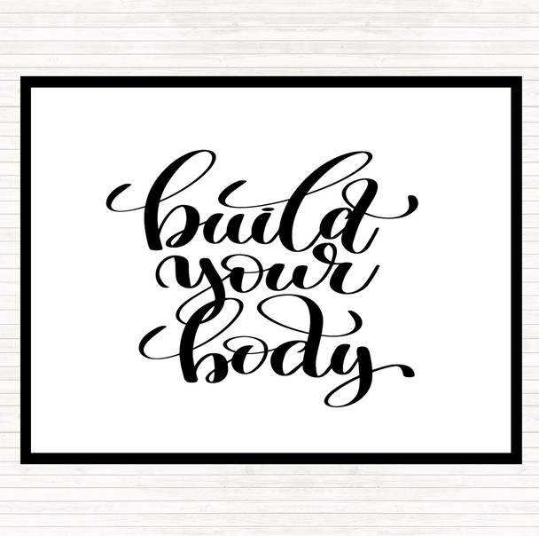 White Black Build Your Body Quote Placemat