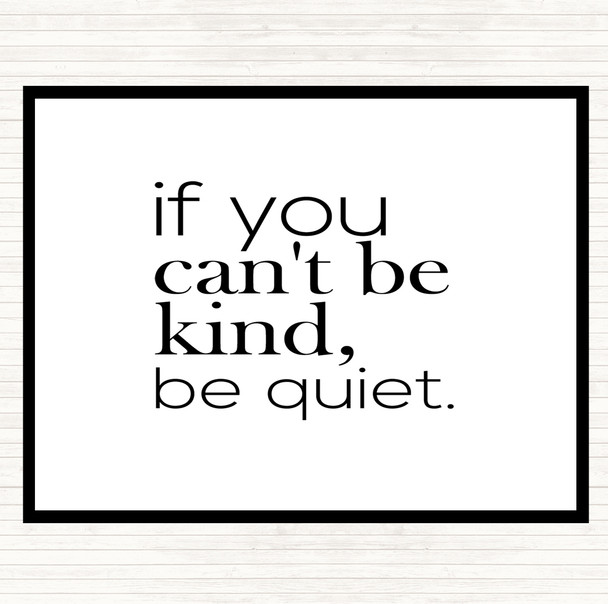 White Black Cant Be Kind Quote Placemat