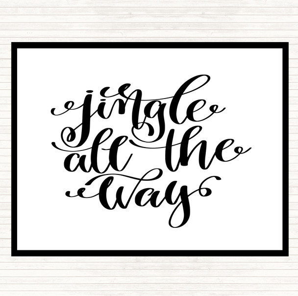 White Black Christmas Jingle All The Way Quote Placemat