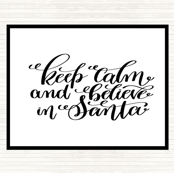 White Black Christmas Keep Calm Believe Santa Quote Placemat