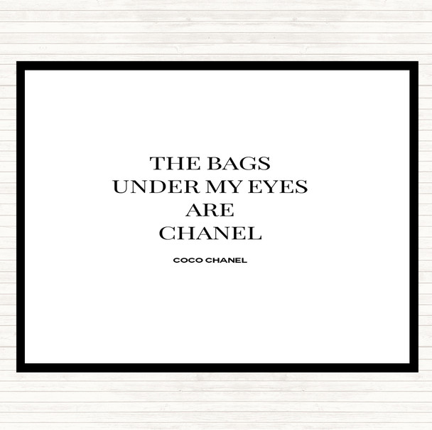 White Black Coco Chanel Bags Under My Eyes Quote Placemat