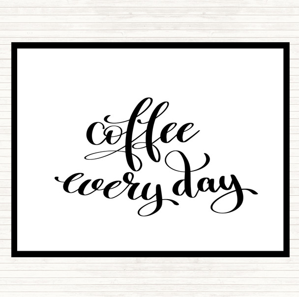 White Black Coffee Everyday Quote Placemat