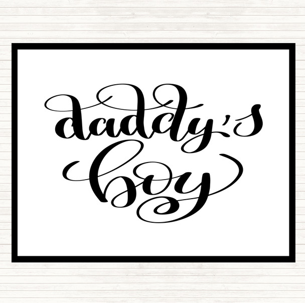 White Black Daddy's Boy Quote Placemat
