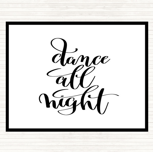 White Black Dance All Night Quote Placemat