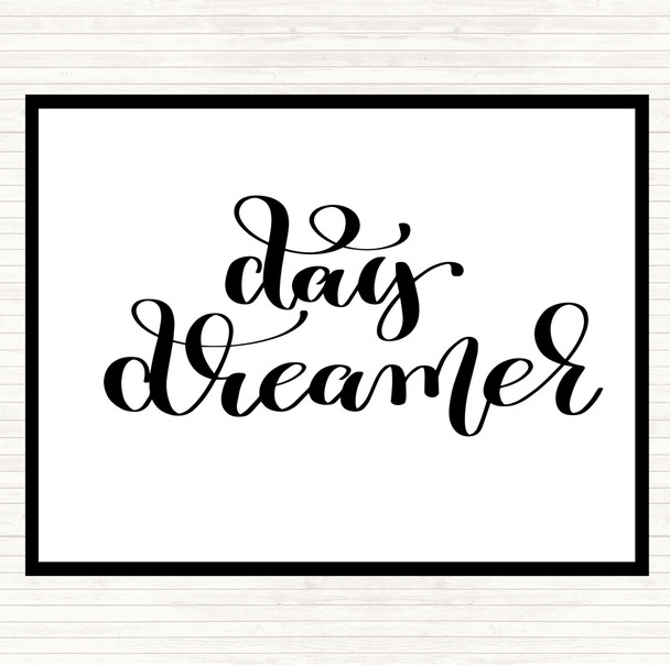 White Black Day Dreamer Quote Placemat